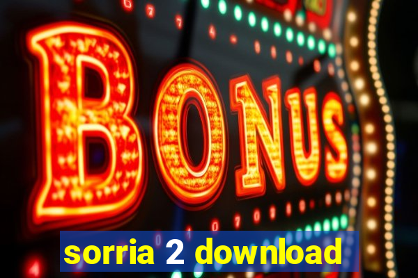 sorria 2 download